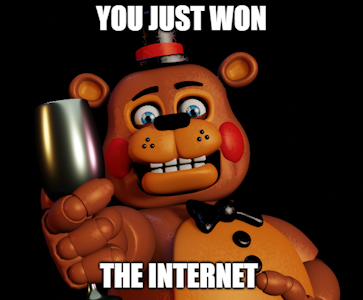 A Toy Freddy meme saying You just won the internet