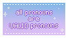 A static stamp that says all pronouns are valid pronouns!